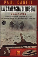Copertina  La campagna di Russia 1941/1944 : la più gigantesca campagna militare del nostro secolo nel racconto degli sconfitti