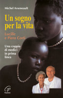 Copertina  Un sogno per la vita : Lucille e Piero : una coppia di medici in prima linea