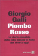 Copertina  Piombo Rosso: la storia completa della lotta armata in Italia dal 1970 a oggi
