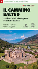 Copertina  Il cammino balteo : 350 km a piedi alla scoperta della Valle d'Aosta