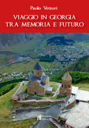 Copertina  Viaggio in Georgia tra memoria e futuro