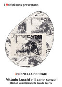 Copertina  Vittorio Locchi e il cane Isonzo : storia di un'amicizia nella Grande Guerra