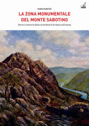 Copertina  La zona monumentale del Monte Sabotino : storia e memoria della straordinaria fortezza sull'Isonzo
