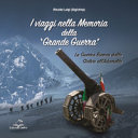 Copertina  I viaggi nella memoria della \\Grande guerra\\ : la guerra bianca dallo Stelvio all'Adamello
