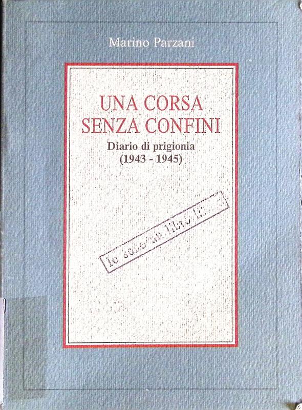 Copertina  Una corsa senza confini : diario di prigionia, 1943-1945