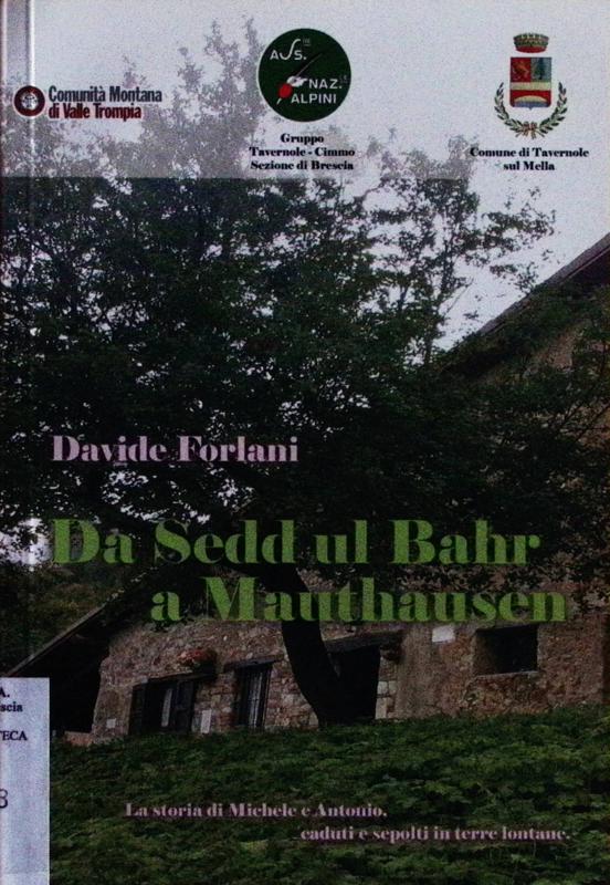 Copertina  Da Sedd ul Bahr a Mauthausen La storia di Michele e Antonio caduti e sepolti in terre lontane.