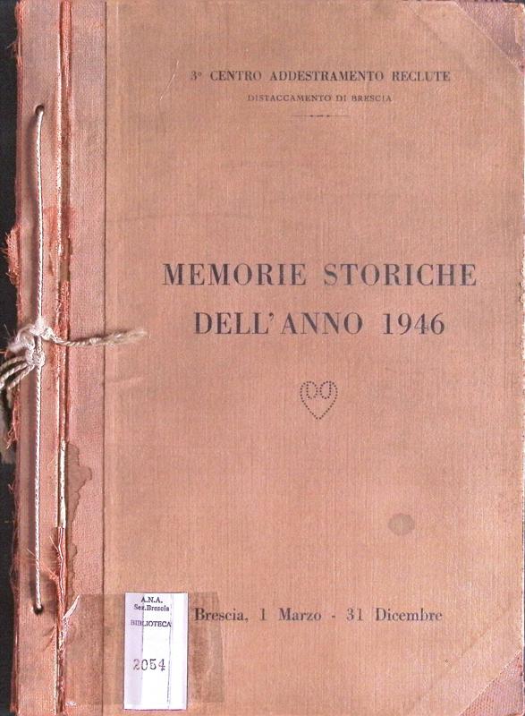 Copertina   3° Centro addestramento reclute Distaccamento di Brescia : Memorie storiche dell'anno 1946 -1° marzo  31 dicembre 